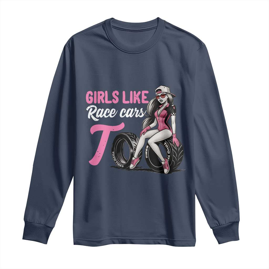 Racing Car Girl Long Sleeve Shirt Girls Like Race Cars Too TS14 Navy Print Your Wear
