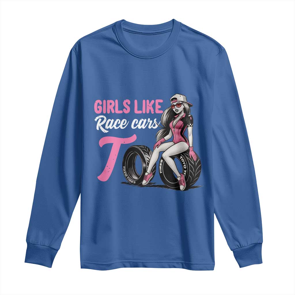 Racing Car Girl Long Sleeve Shirt Girls Like Race Cars Too TS14 Royal Blue Print Your Wear