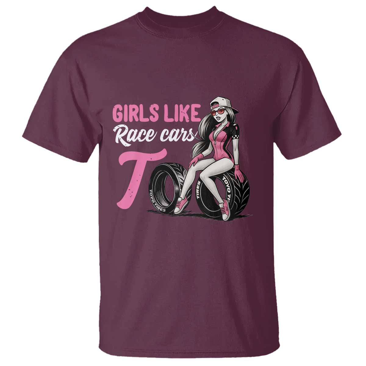 Racing Car Girl T Shirt Girls Like Race Cars Too TS14 Maroon Print Your Wear