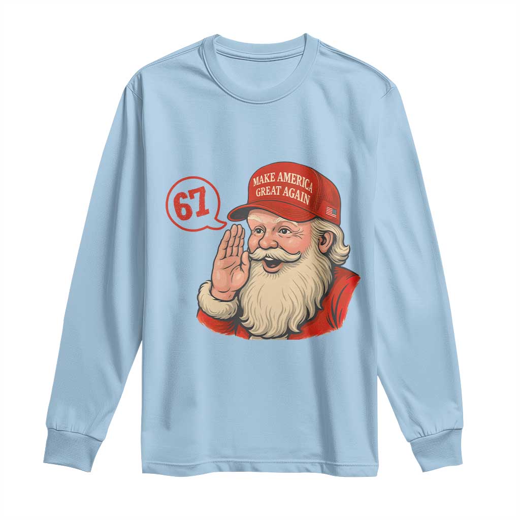 67 Six Seven Christmas Long Sleeve Shirt Santa MAGA Hat Xmas TS14 Light Blue Print Your Wear