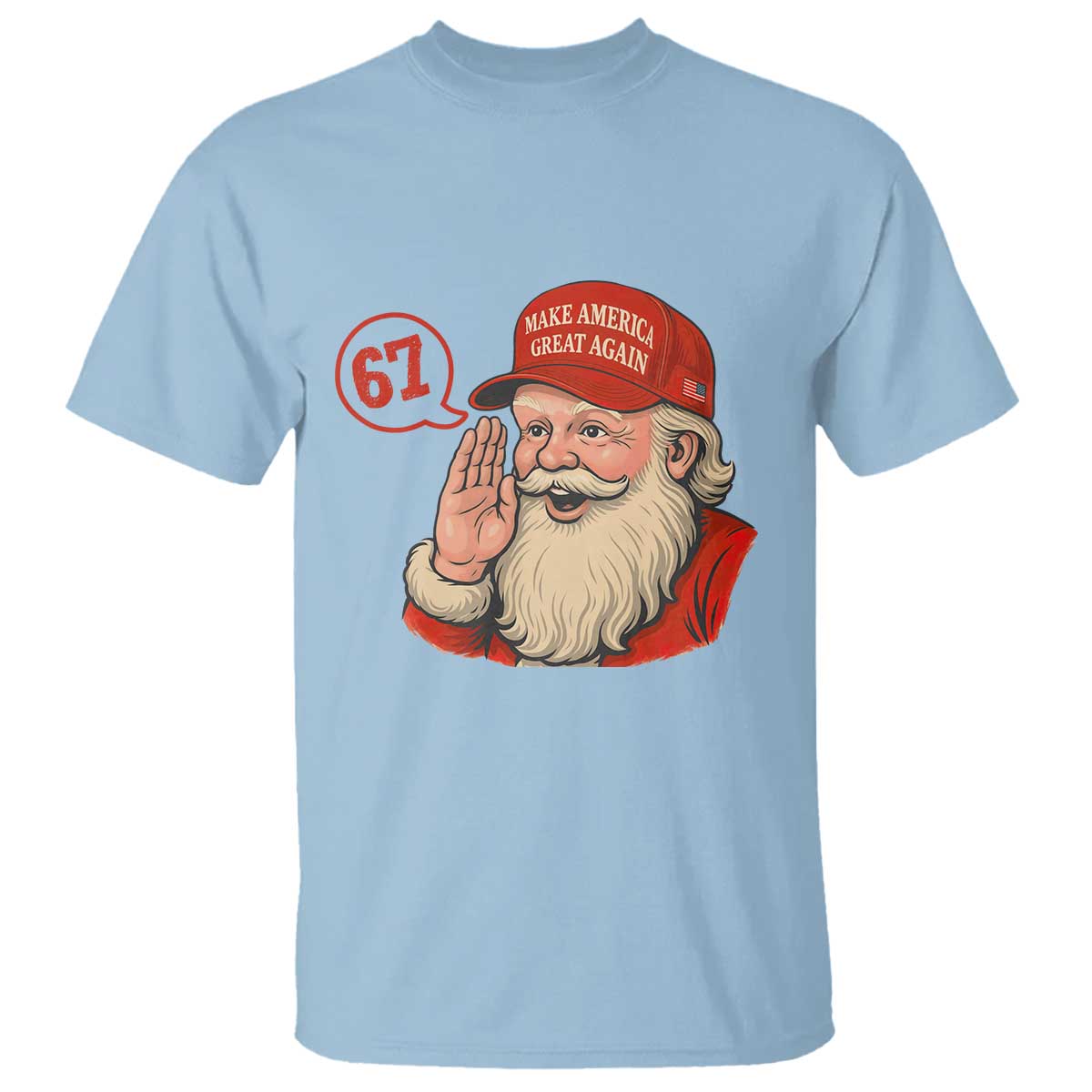 67 Six Seven Christmas T Shirt Santa MAGA Hat Xmas TS14 Light Blue Print Your Wear