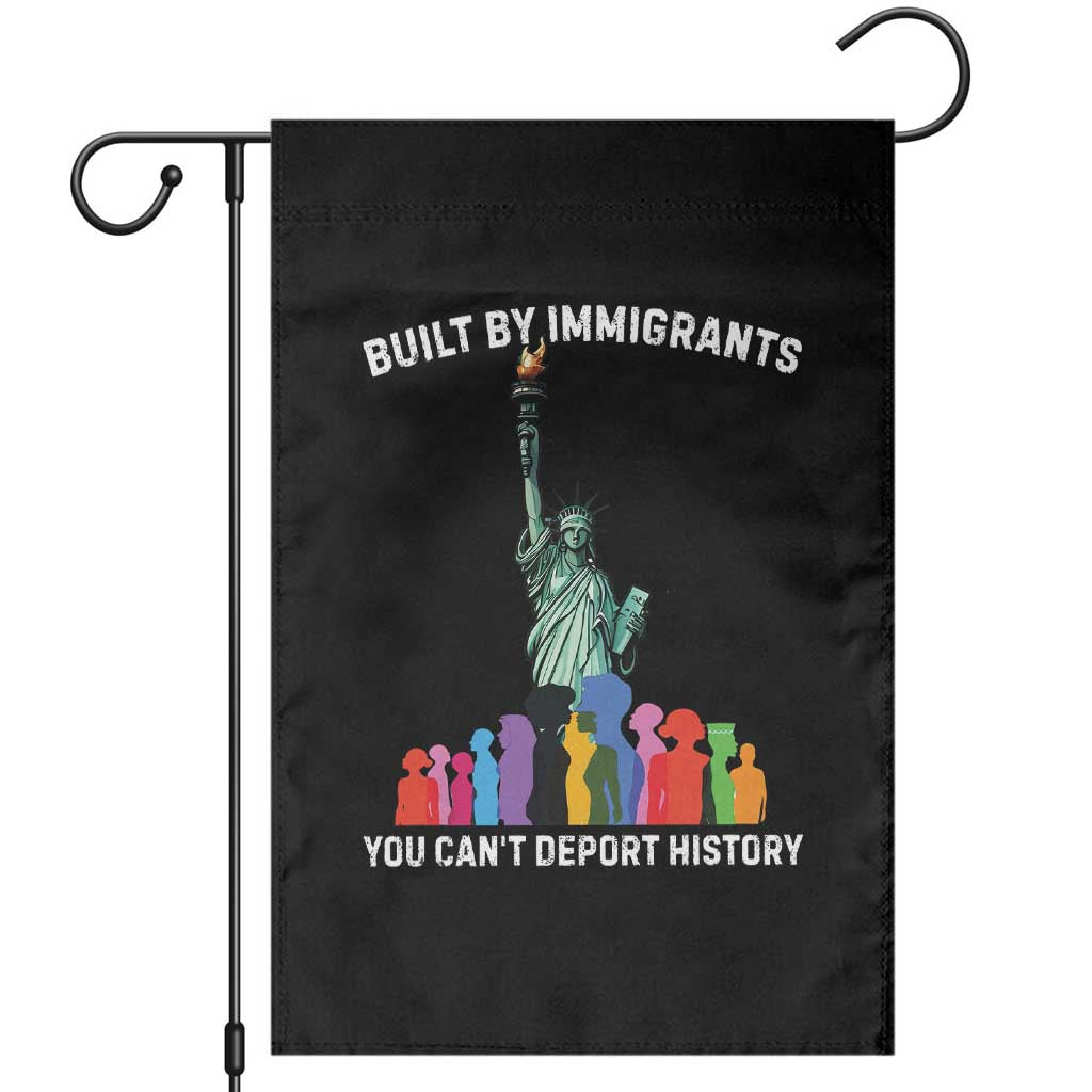 Immigrant Rights Garden Flag Built by Immigrants You Can Not Deport History TS14 Black Print Your Wear