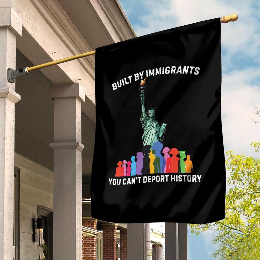 Immigrant Rights Garden Flag Built by Immigrants You Can Not Deport History TS14 Print Your Wear