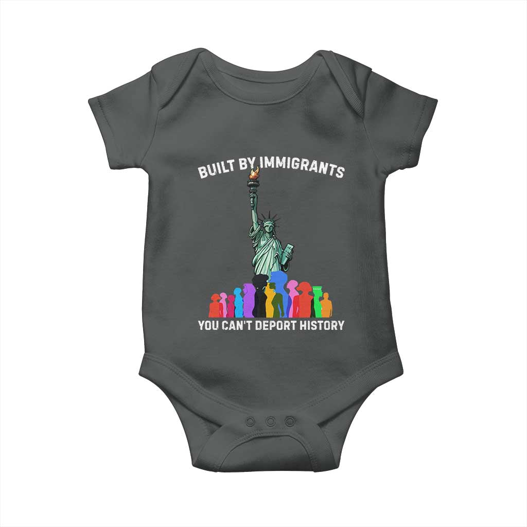 Immigrant Rights Baby Onesie Built by Immigrants You Can Not Deport History TS14 Dark Heather Print Your Wear