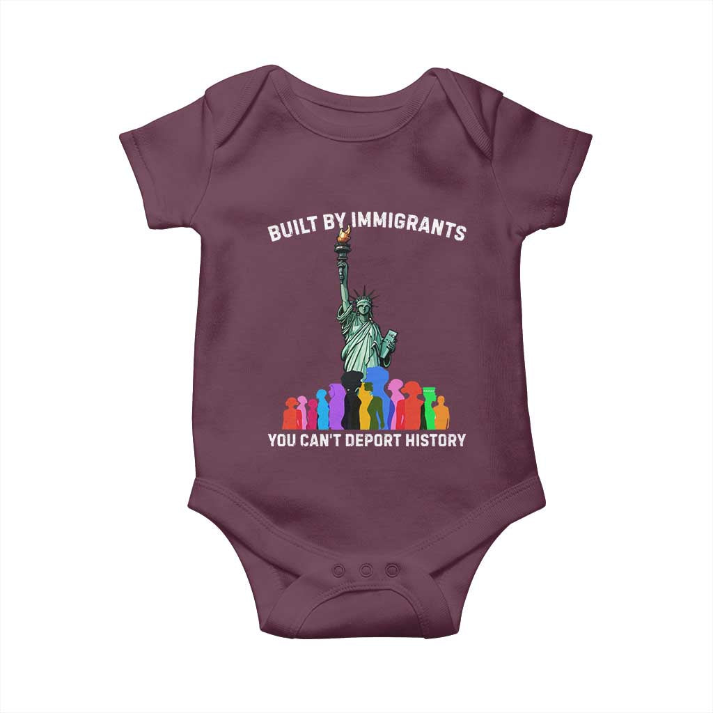Immigrant Rights Baby Onesie Built by Immigrants You Can Not Deport History TS14 Maroon Print Your Wear