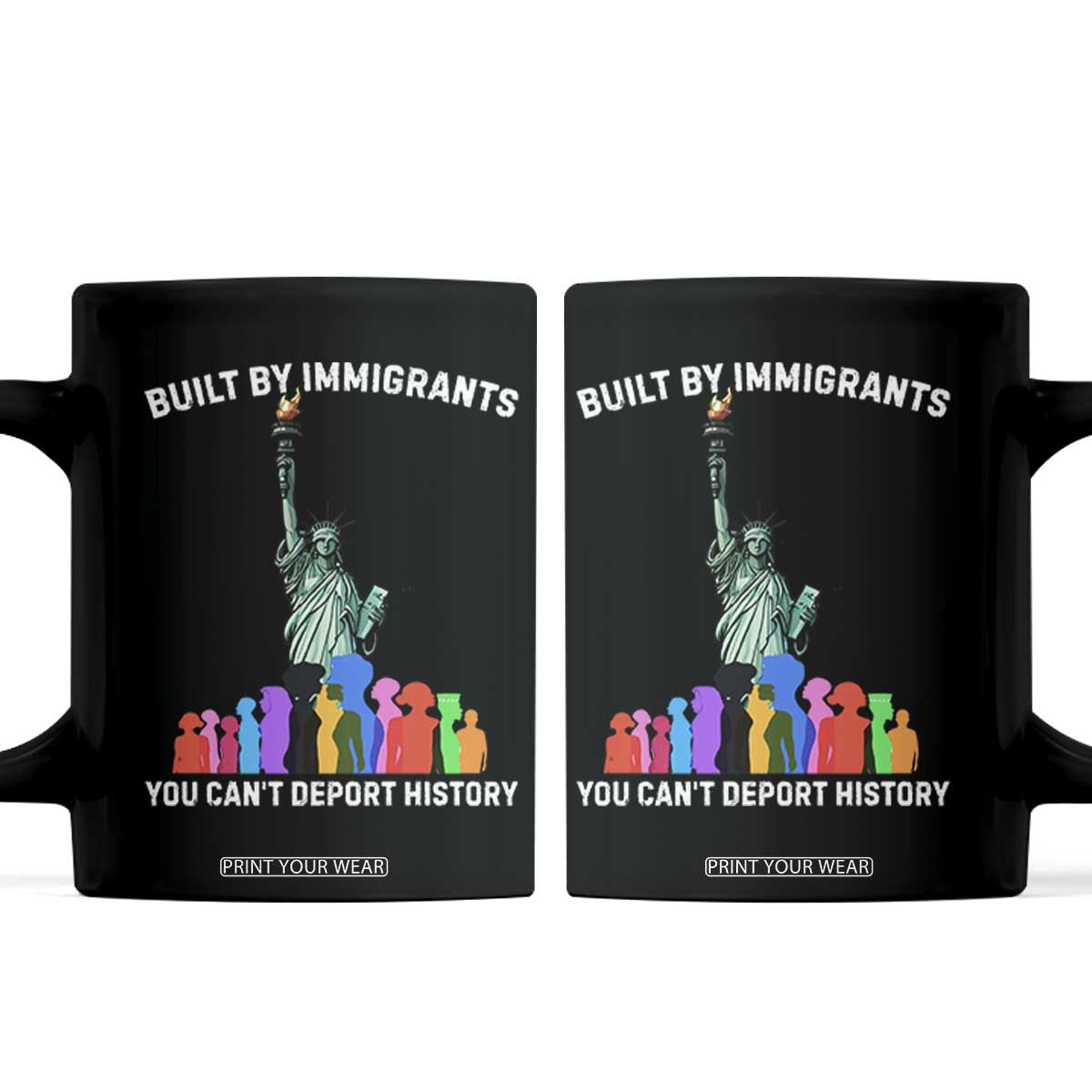 Immigrant Rights Coffee Mug Built by Immigrants You Can Not Deport History TS14 Black Print Your Wear
