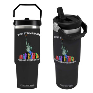 Immigrant Rights Flip Straw Tumbler Built by Immigrants You Can Not Deport History TS14 One Size: 30 oz Black Print Your Wear