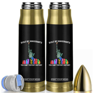 Immigrant Rights Bullet Tumbler Built by Immigrants You Can Not Deport History TS14 Black Print Your Wear