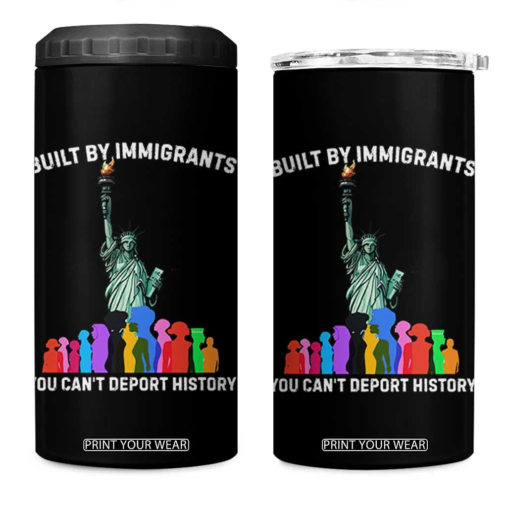 Immigrant Rights 4 in 1 Can Cooler Tumbler Built by Immigrants You Can Not Deport History TS14 One Size: 16 oz Black Print Your Wear