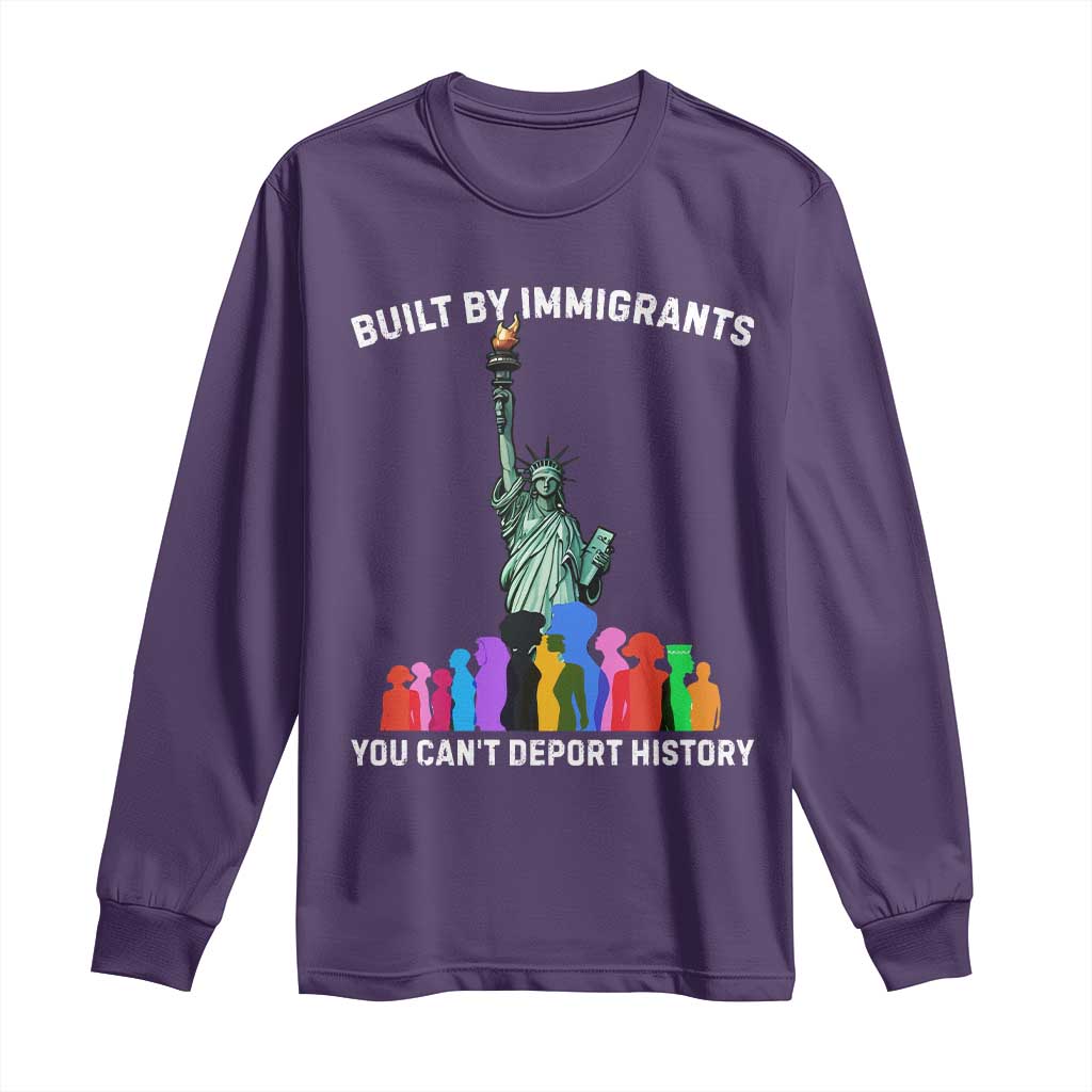 Immigrant Rights Long Sleeve Shirt Built by Immigrants You Can Not Deport History TS14 Purple Print Your Wear