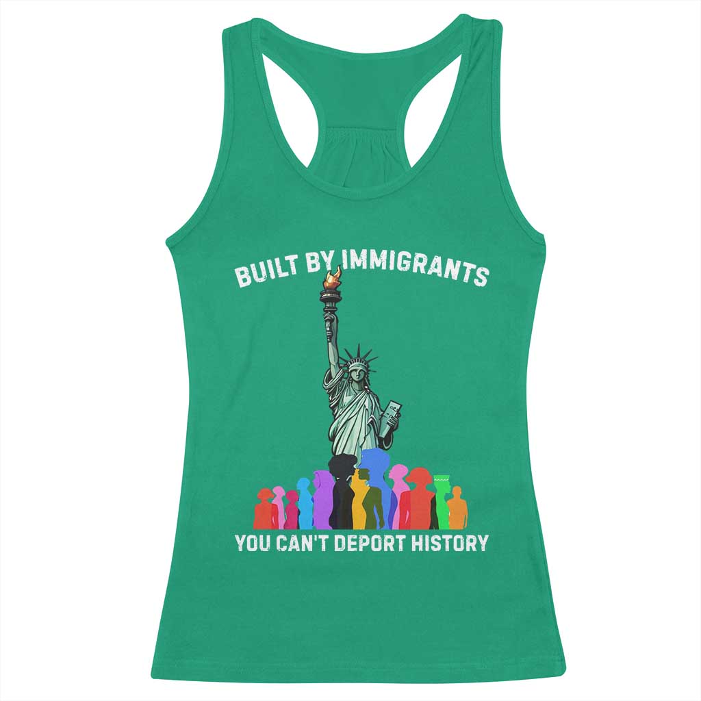 Immigrant Rights Racerback Tank Top Built by Immigrants You Can Not Deport History TS14 Irish Green Print Your Wear