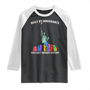 Immigrant Rights Raglan Shirt Built by Immigrants You Can Not Deport History TS14 Black White Print Your Wear