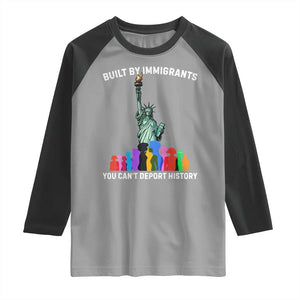 Immigrant Rights Raglan Shirt Built by Immigrants You Can Not Deport History TS14 Sport Gray Black Print Your Wear