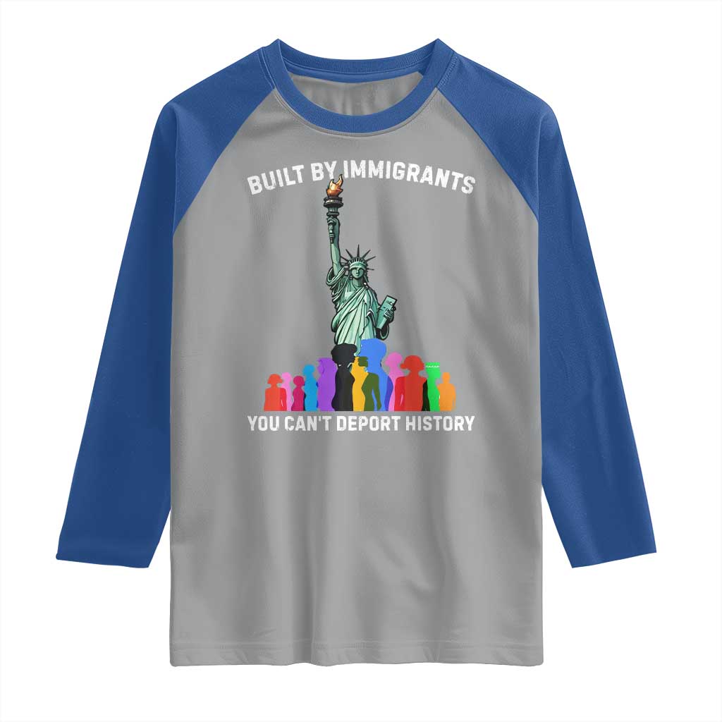 Immigrant Rights Raglan Shirt Built by Immigrants You Can Not Deport History TS14 Sport Gray Royal Print Your Wear