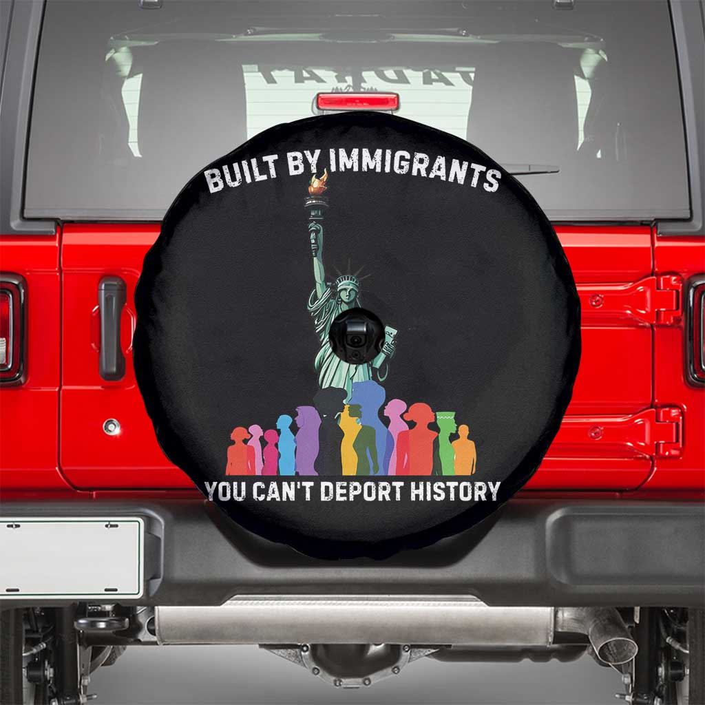 Immigrant Rights Spare Tire Cover Built by Immigrants You Can Not Deport History TS14 Black Print Your Wear