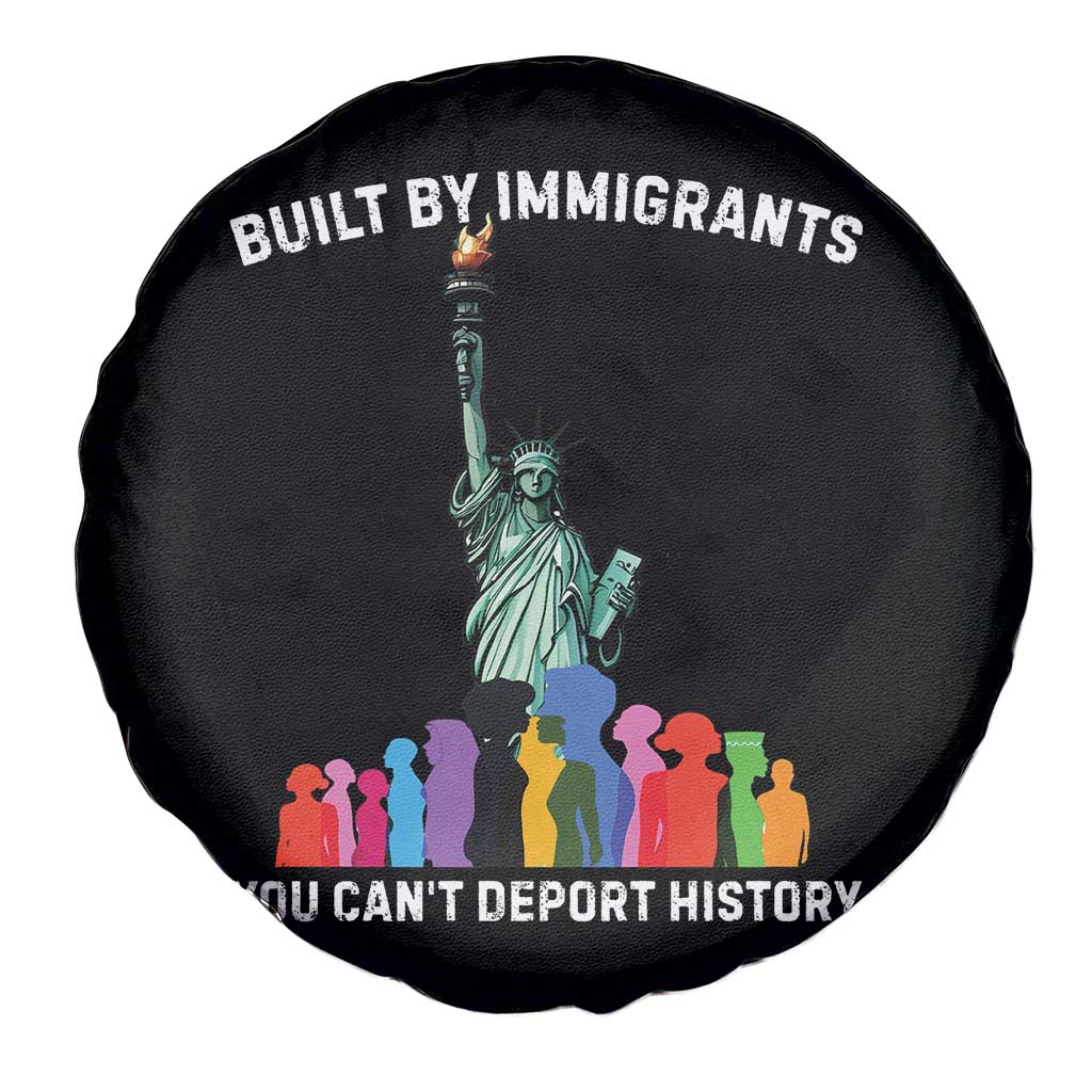 Immigrant Rights Spare Tire Cover Built by Immigrants You Can Not Deport History TS14 Print Your Wear