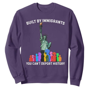 Immigrant Rights Sweatshirt Built by Immigrants You Can Not Deport History TS14 Purple Print Your Wear