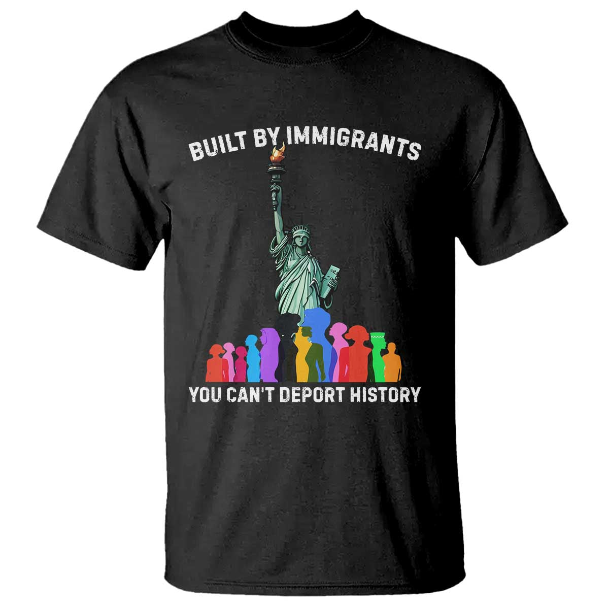 Immigrant Rights T Shirt - Built by Immigrants You Can Not Deport History Protest Tee TS14 Black Print Your Wear