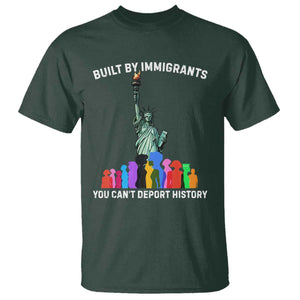 Immigrant Rights T Shirt - Built by Immigrants You Can Not Deport History Protest Tee TS14 Dark Forest Green Print Your Wear