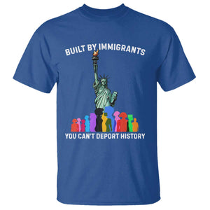 Immigrant Rights T Shirt - Built by Immigrants You Can Not Deport History Protest Tee TS14 Royal Blue Print Your Wear
