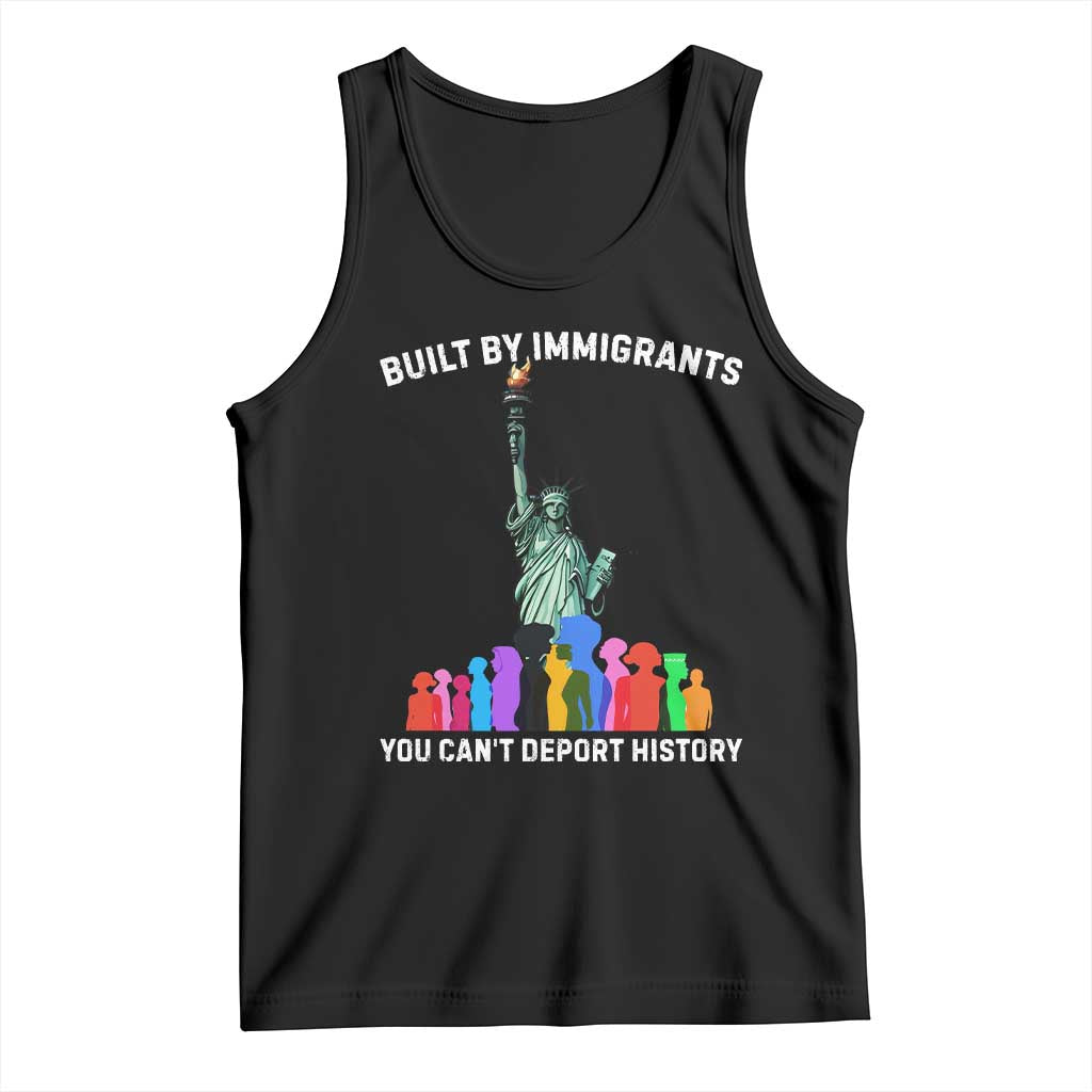 Immigrant Rights Tank Top Built by Immigrants You Can Not Deport History TS14 Black Print Your Wear