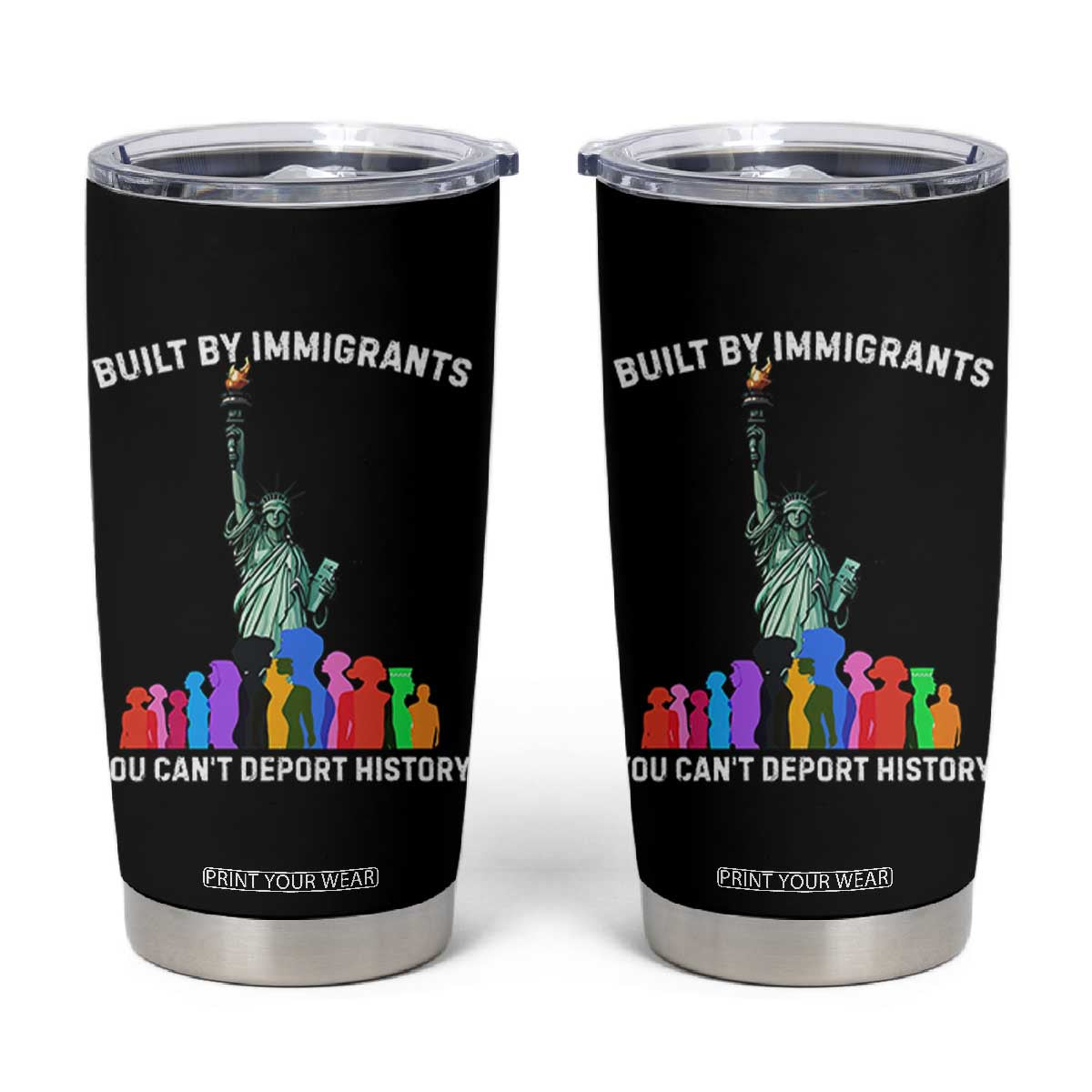 Immigrant Rights Tumbler Cup Built by Immigrants You Can Not Deport History TS14 Black Print Your Wear