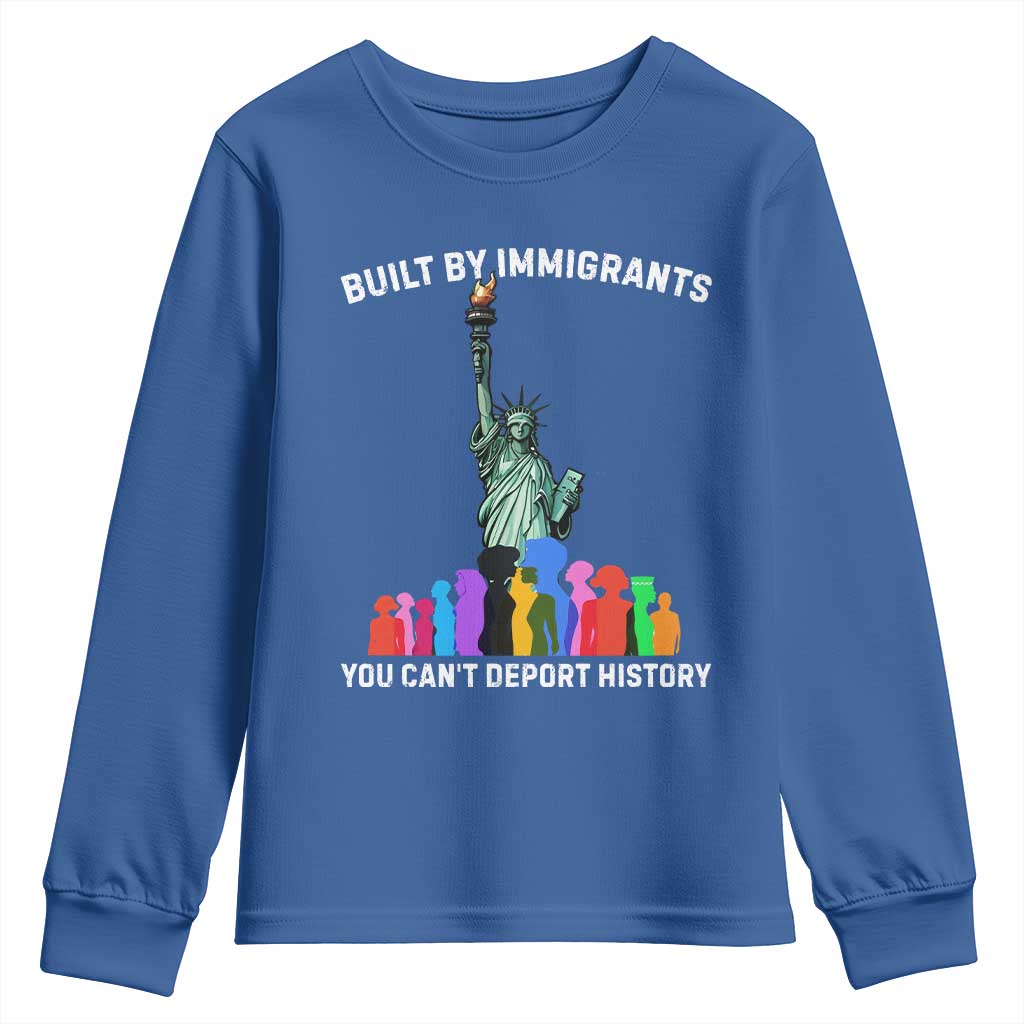 Immigrant Rights Youth Sweatshirt Built by Immigrants You Can Not Deport History TS14 Royal Blue Print Your Wear
