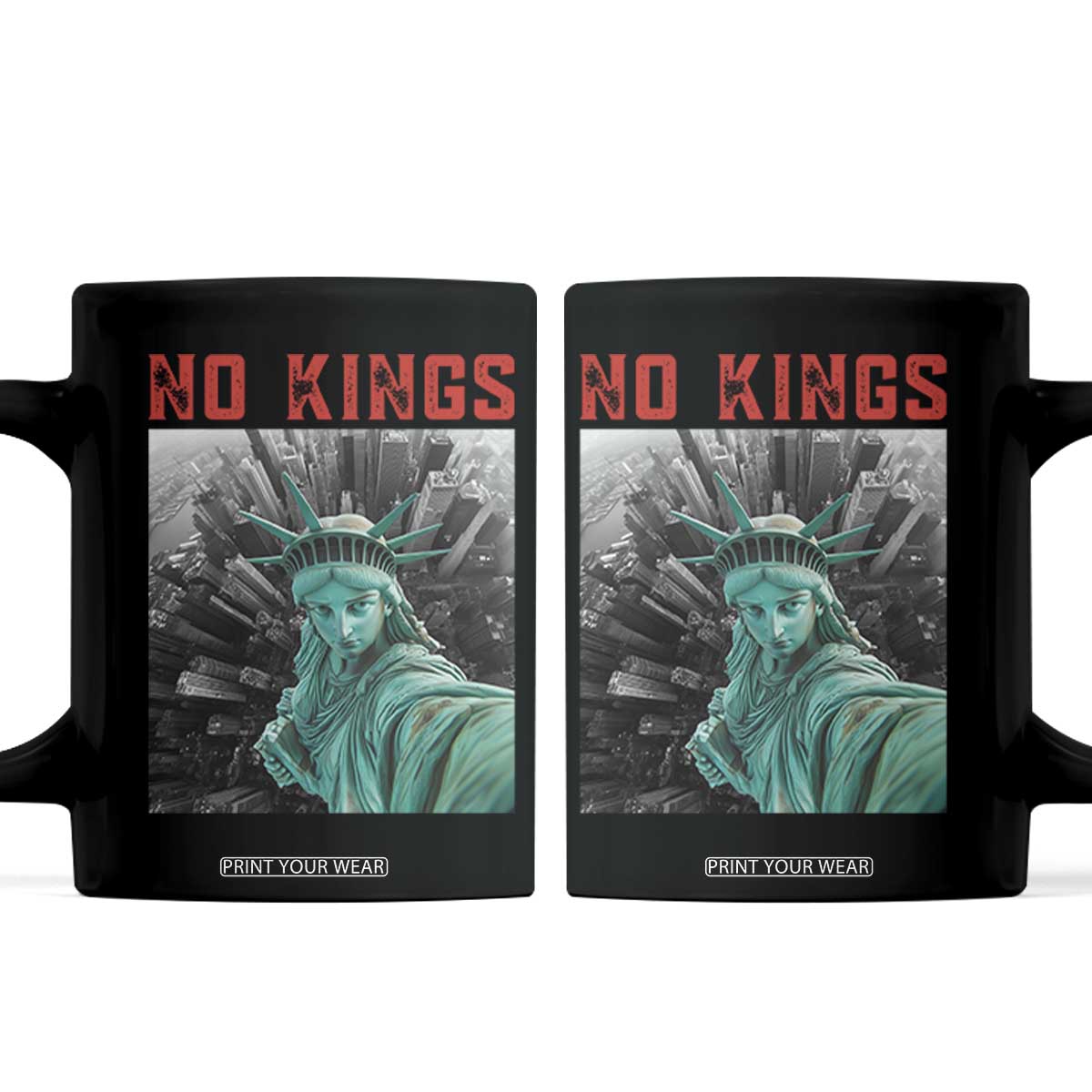 No Kings Coffee Mug Statue of Liberty Selfie Freedom TS14 Black Print Your Wear