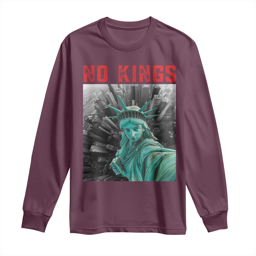 No Kings Long Sleeve Shirt Statue of Liberty Selfie Freedom TS14 Maroon Print Your Wear