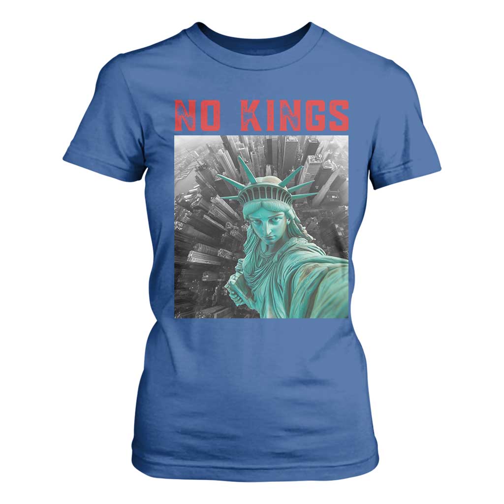 No Kings T Shirt For Women Statue of Liberty Selfie Freedom TS14 Royal Blue Print Your Wear
