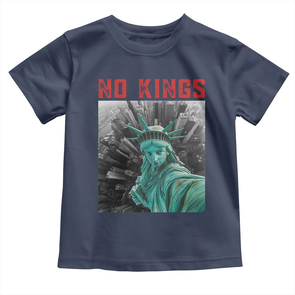 No Kings Toddler T Shirt Statue of Liberty Selfie Freedom TS14 Navy Print Your Wear