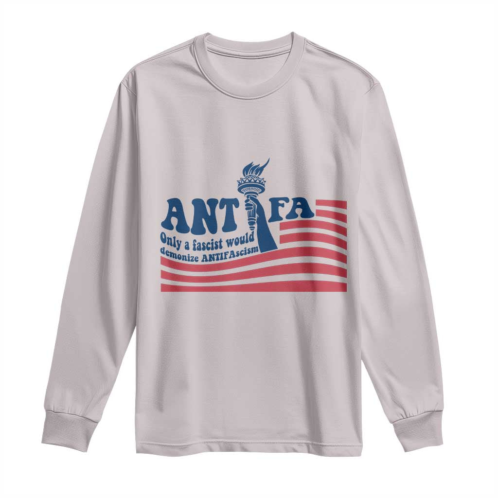 Antifa Fascism Patriotic Long Sleeve Shirt Antifascist Statue of Liberty TS14 Ice Gray Print Your Wear