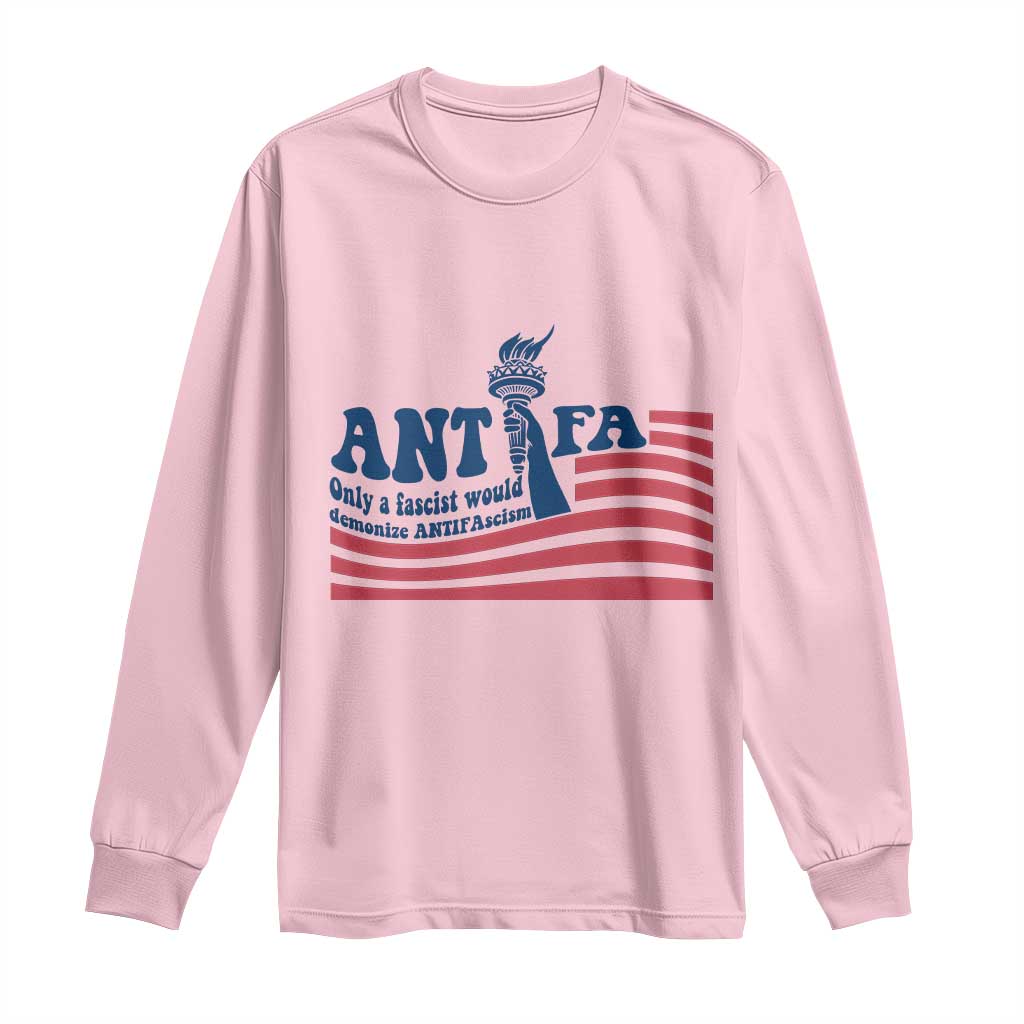 Antifa Fascism Patriotic Long Sleeve Shirt Antifascist Statue of Liberty TS14 Light Pink Print Your Wear