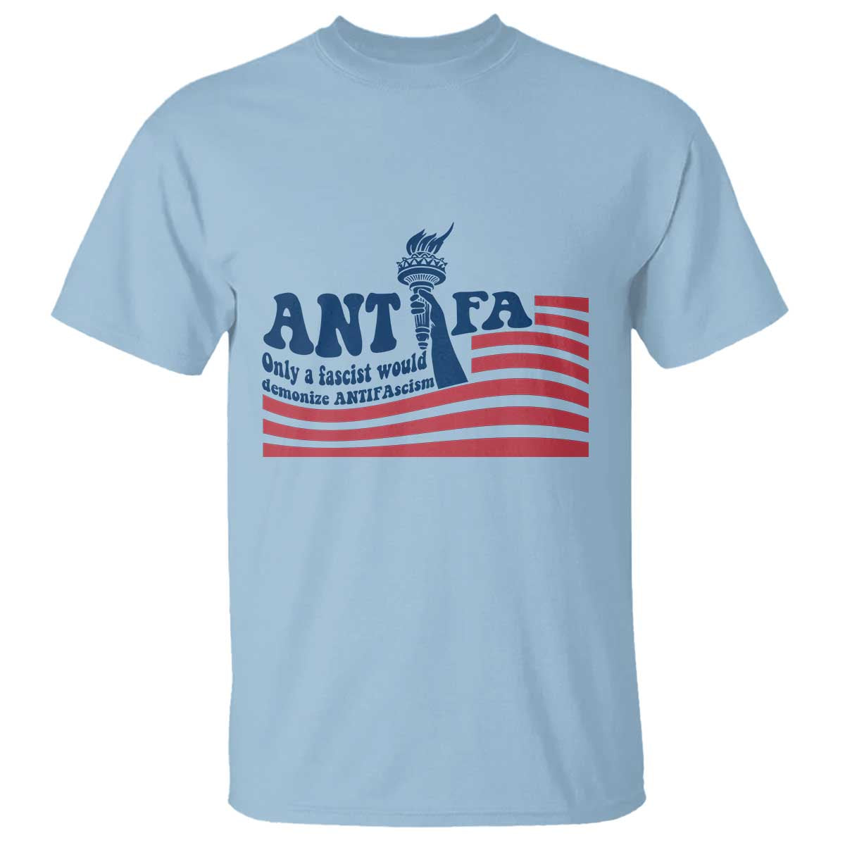 Antifa Fascism Patriotic T Shirt Antifascist Statue of Liberty TS14 Light Blue Print Your Wear