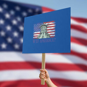 Funny American Protest Sign Statue of Liberty WTF USA Freedom Satire TS14 Horizontal 18" × 24" Blue Print Your Wear