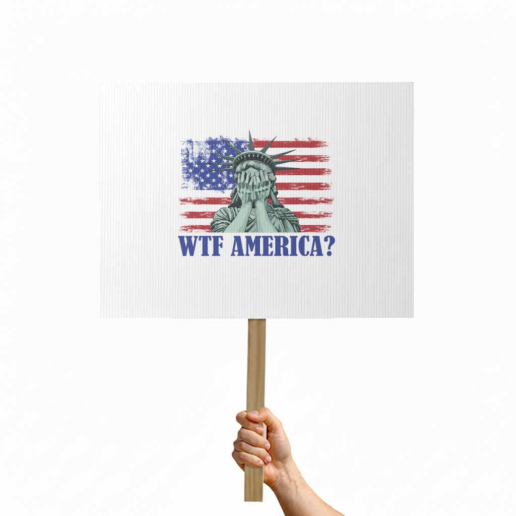 Funny American Protest Sign Statue of Liberty WTF USA Freedom Satire TS14 Horizontal 18