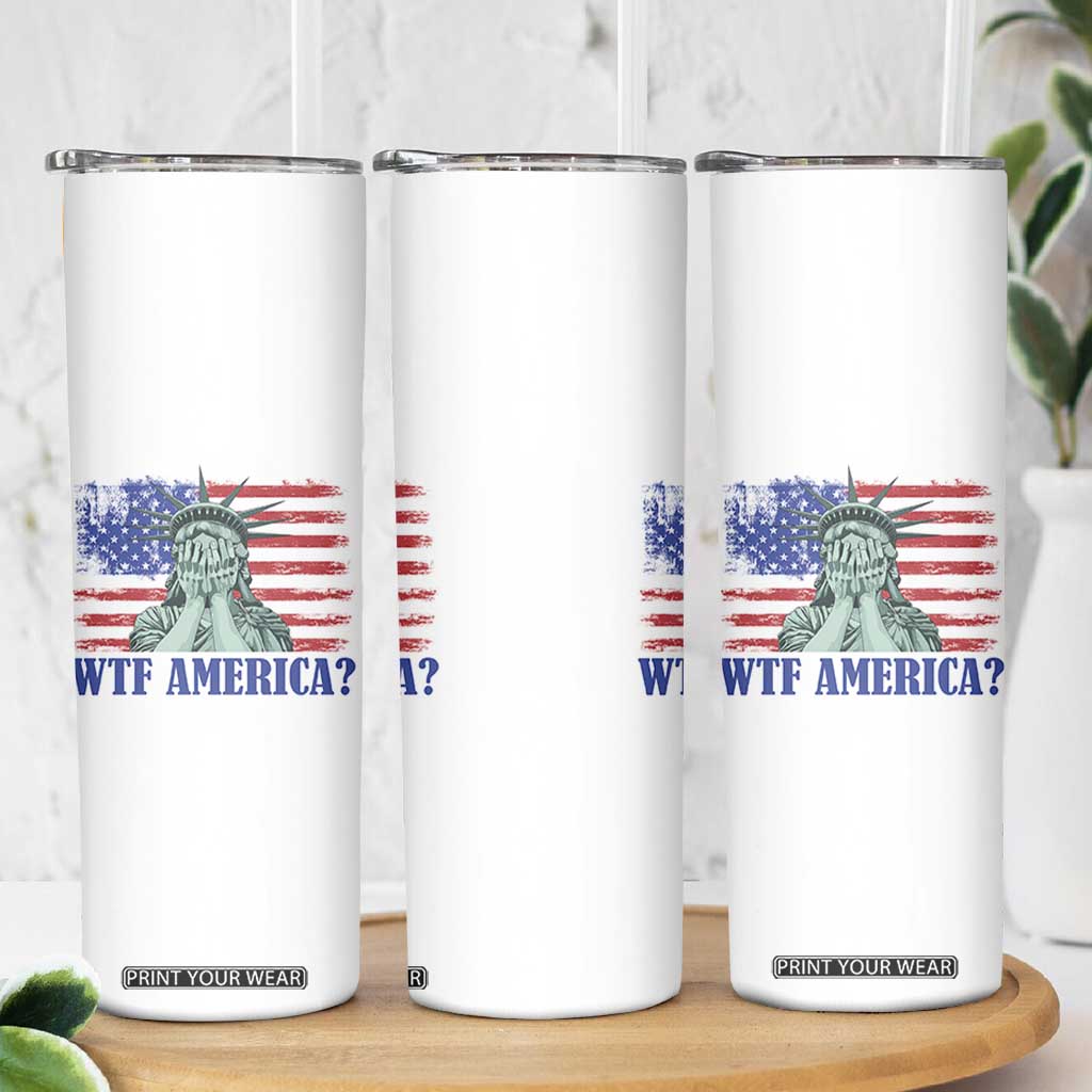 Funny American Skinny Tumbler Statue of Liberty WTF USA Freedom Satire TS14 Print Your Wear