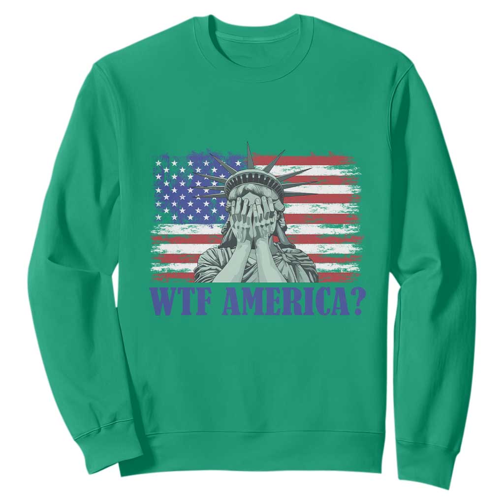 Funny American Sweatshirt Statue of Liberty WTF USA Freedom Satire TS14 Irish Green Print Your Wear