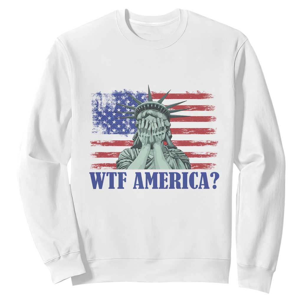 Funny American Sweatshirt Statue of Liberty WTF USA Freedom Satire TS14 White Print Your Wear