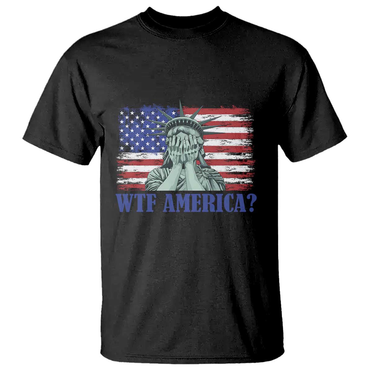 Funny American T Shirt Statue of Liberty WTF USA Freedom Satire TS14 Black Print Your Wear