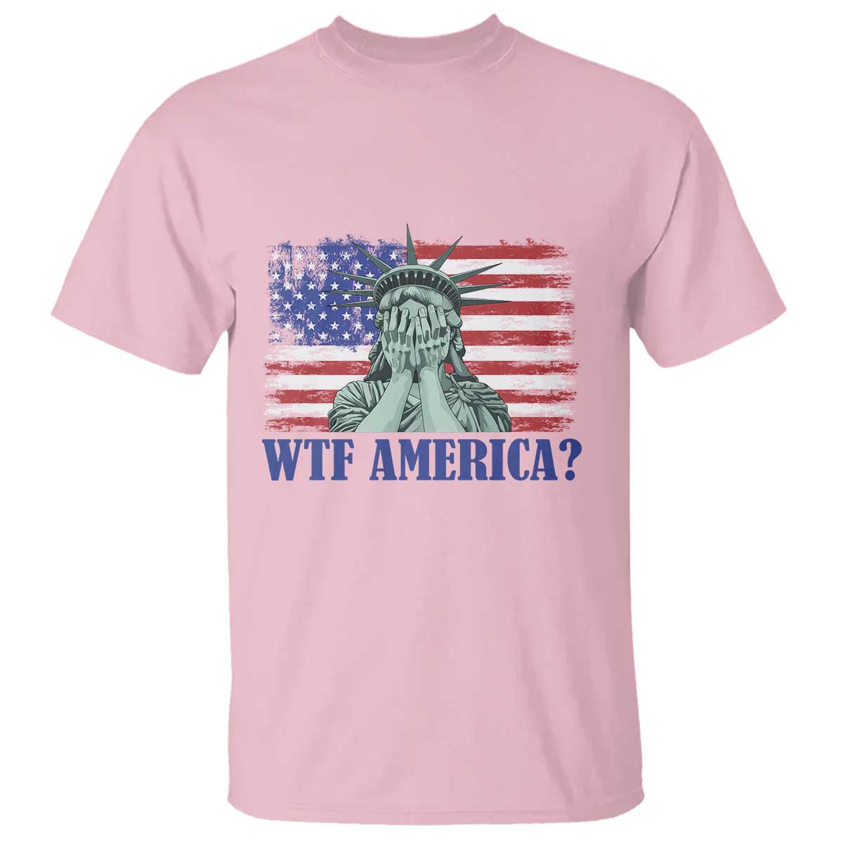 Funny American T Shirt Statue of Liberty WTF USA Freedom Satire TS14 Light Pink Print Your Wear