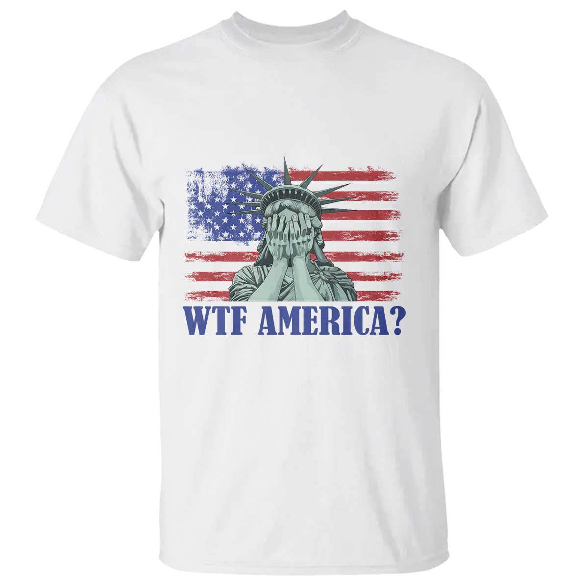 Funny American T Shirt Statue of Liberty WTF USA Freedom Satire TS14 White Print Your Wear