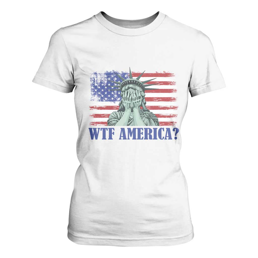 Funny American T Shirt For Women Statue of Liberty WTF USA Freedom Satire TS14 White Print Your Wear