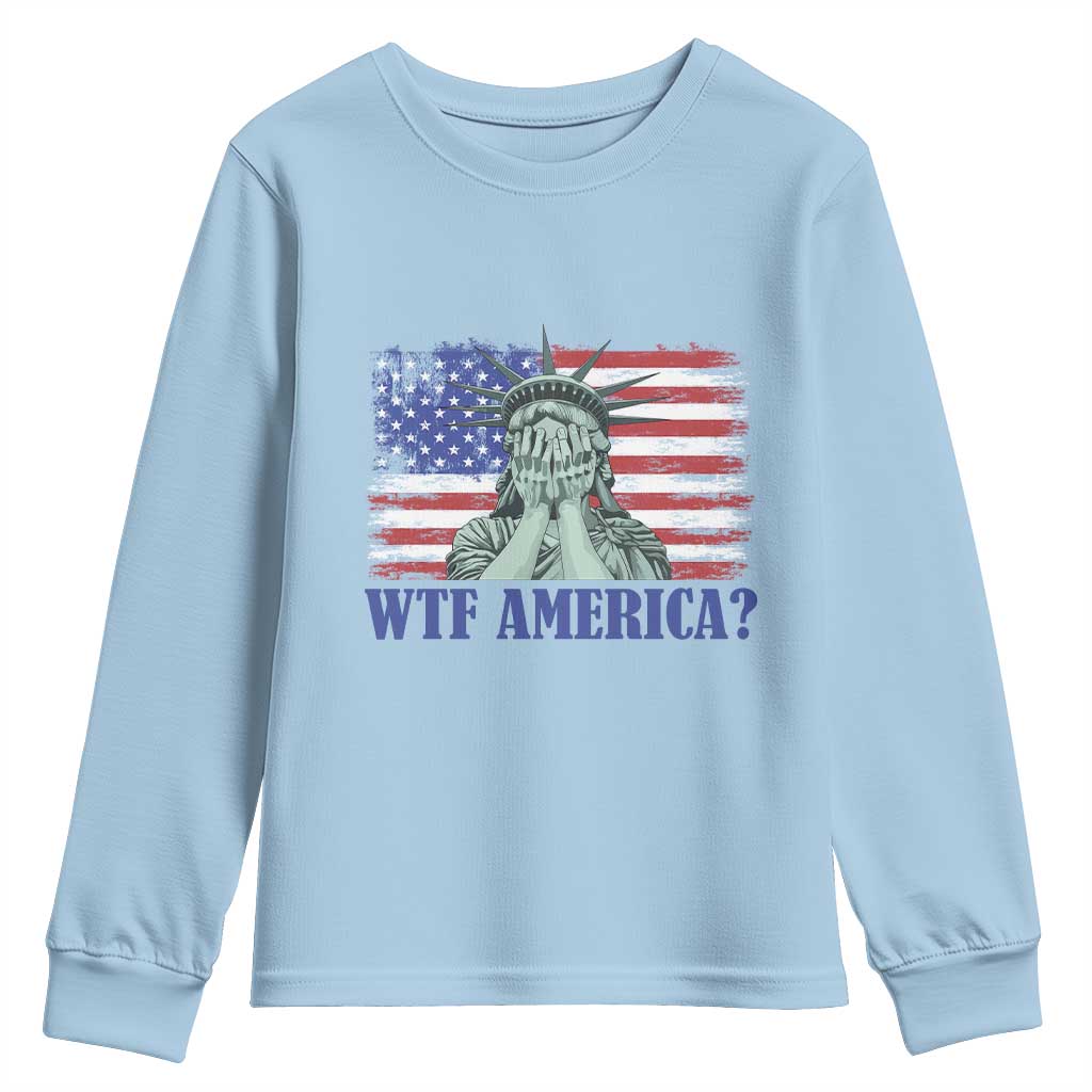 Funny American Youth Sweatshirt Statue of Liberty WTF USA Freedom Satire TS14 Light Blue Print Your Wear