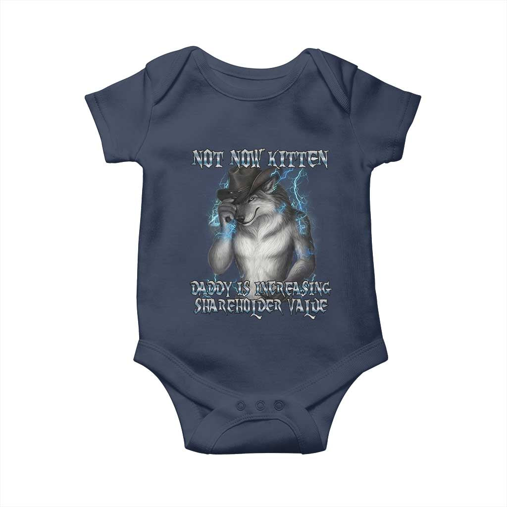 Not Now Kitten Daddy Increasing Shareholder Value Baby Onesie Funny Werewolf Meme Sarcastic TS14 Navy Print Your Wear