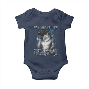 Not Now Kitten Daddy Increasing Shareholder Value Baby Onesie Funny Werewolf Meme Sarcastic TS14 Navy Print Your Wear