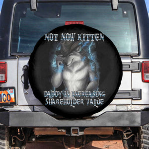Not Now Kitten Daddy Increasing Shareholder Value Spare Tire Cover Funny Werewolf Meme Sarcastic TS14 No hole Black Print Your Wear