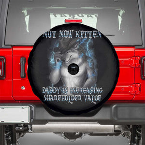Not Now Kitten Daddy Increasing Shareholder Value Spare Tire Cover Funny Werewolf Meme Sarcastic TS14 Black Print Your Wear