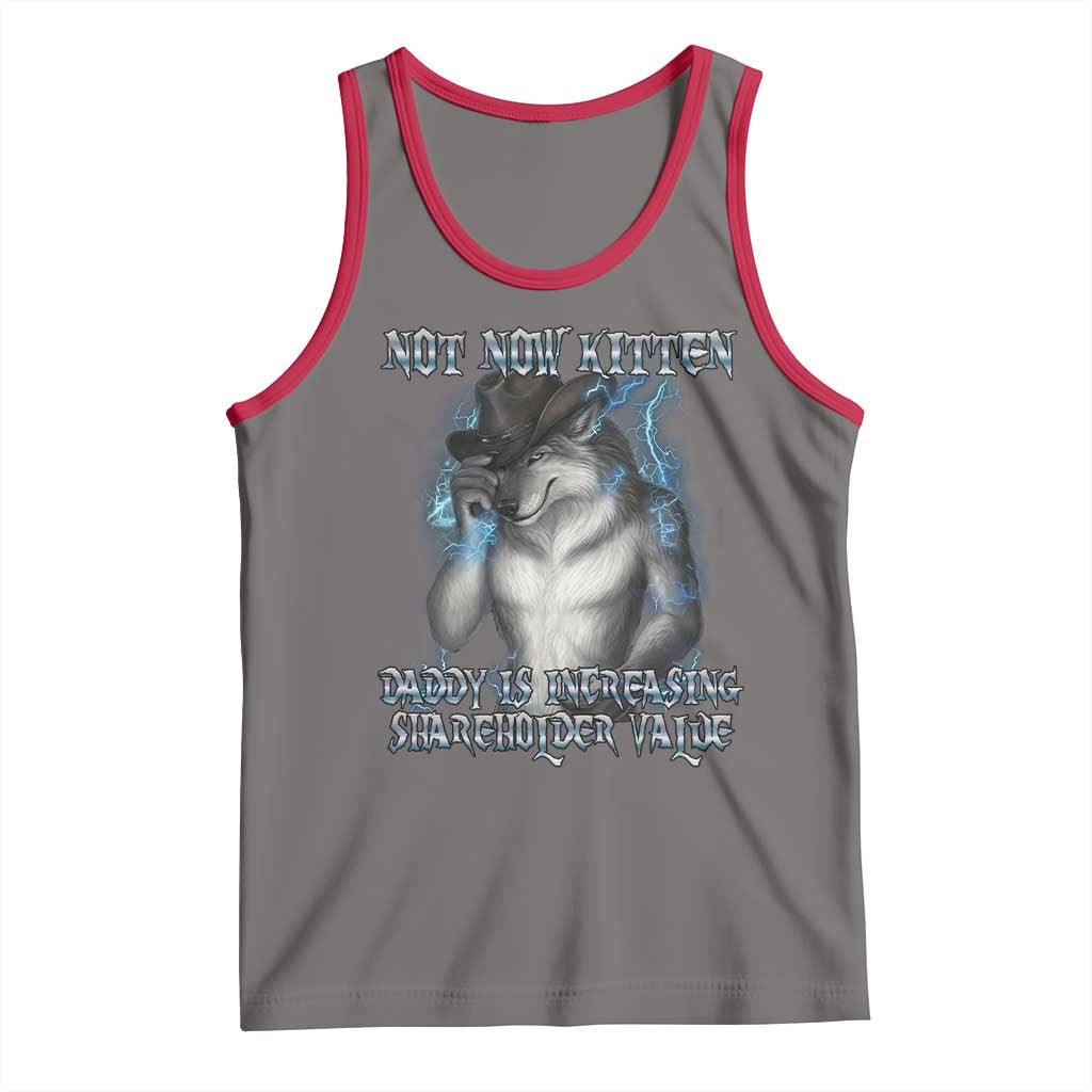 Not Now Kitten Daddy Increasing Shareholder Value Tank Top Funny Werewolf Meme Sarcastic TS14 Deep Heather Red Print Your Wear
