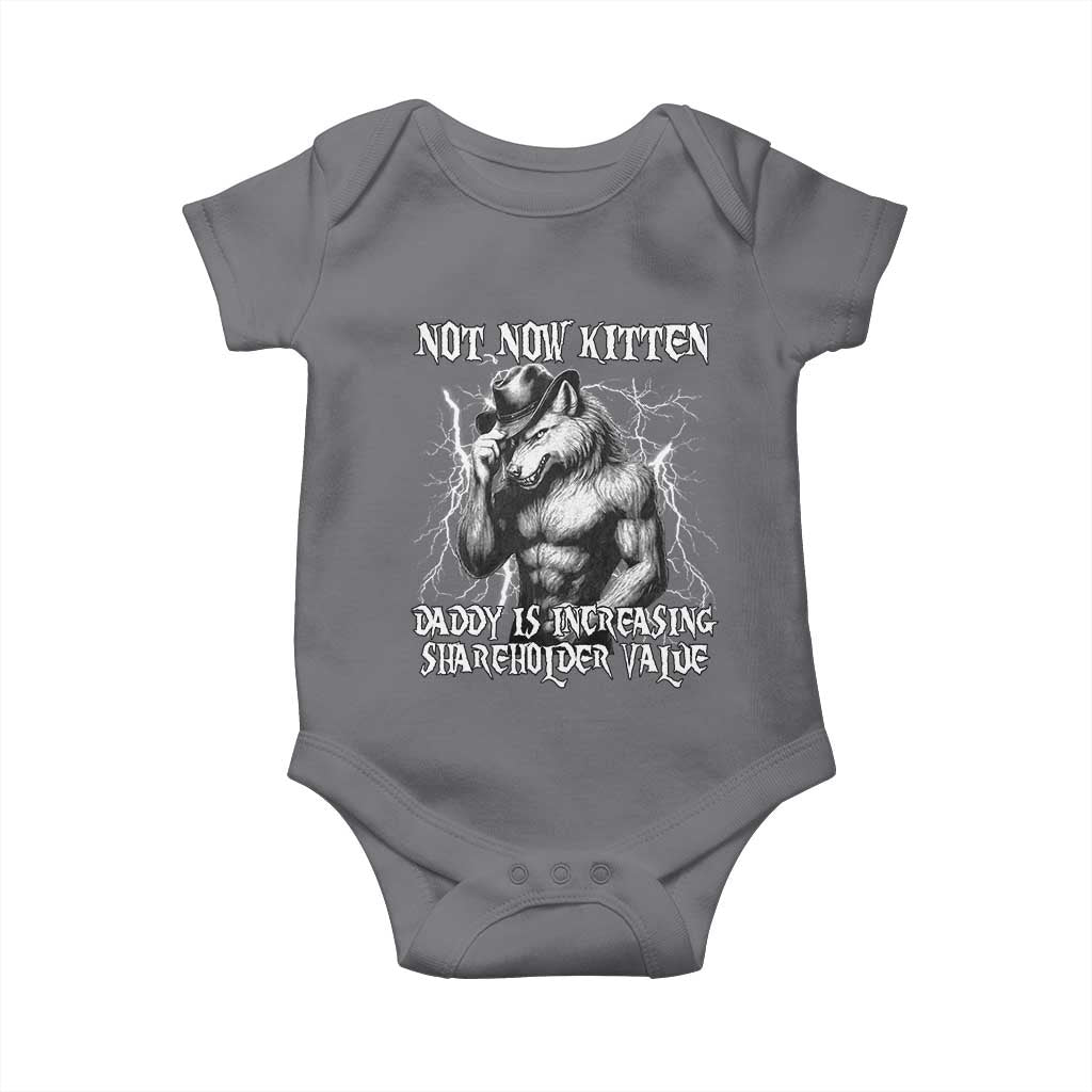 Not Now Kitten Daddy Increasing Shareholder Value Baby Onesie Funny Alpha Wolf Meme TS14 Charcoal Print Your Wear